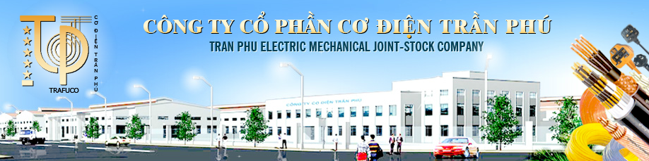 Công ty Cổ phần Cơ Điện Trần Phú Tran Phu Electric Mechanical Joint-stock Company | Fact-Link Viet Nam