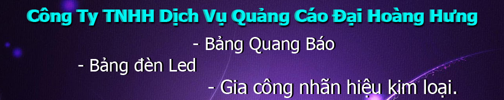 Công Ty TNHH Dịch Vụ Quảng Cáo Đại Hoàng Hưng Dai Hoang Hung Advertise Service Co.,Ltd | Fact-Link Viet Nam