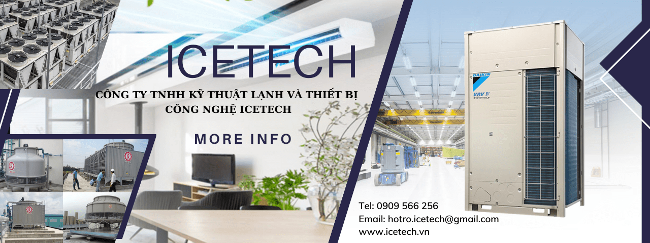 CÔNG TY TNHH KỸ THUẬT LẠNH VÀ THIẾT BỊ CÔNG NGHỆ ICETECH CÔNG TY TNHH KỸ THUẬT LẠNH VÀ THIẾT BỊ CÔNG NGHỆ ICETECH | Fact-Link Viet Nam