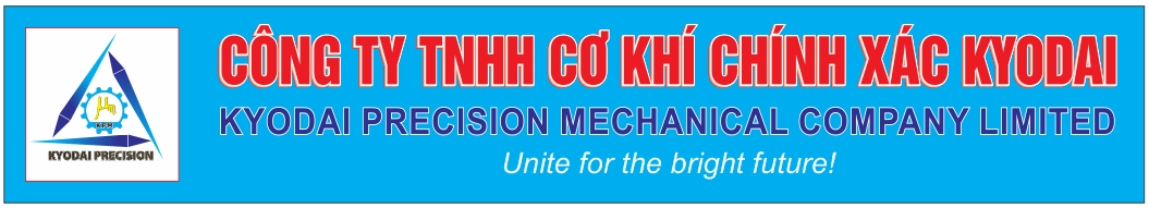 CÔNG TY TNHH CƠ KHÍ CHÍNH XÁC KYODAI KYODAI PRECISION MECHANICAL COMPANY LIMITED | Fact-Link Viet Nam