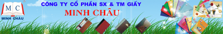 Công Ty CP Sản Xuất Và Thương Mại Giấy Minh Châu Minh Chau Producing & Trading Co.,Ltd | Fact-Link Viet Nam