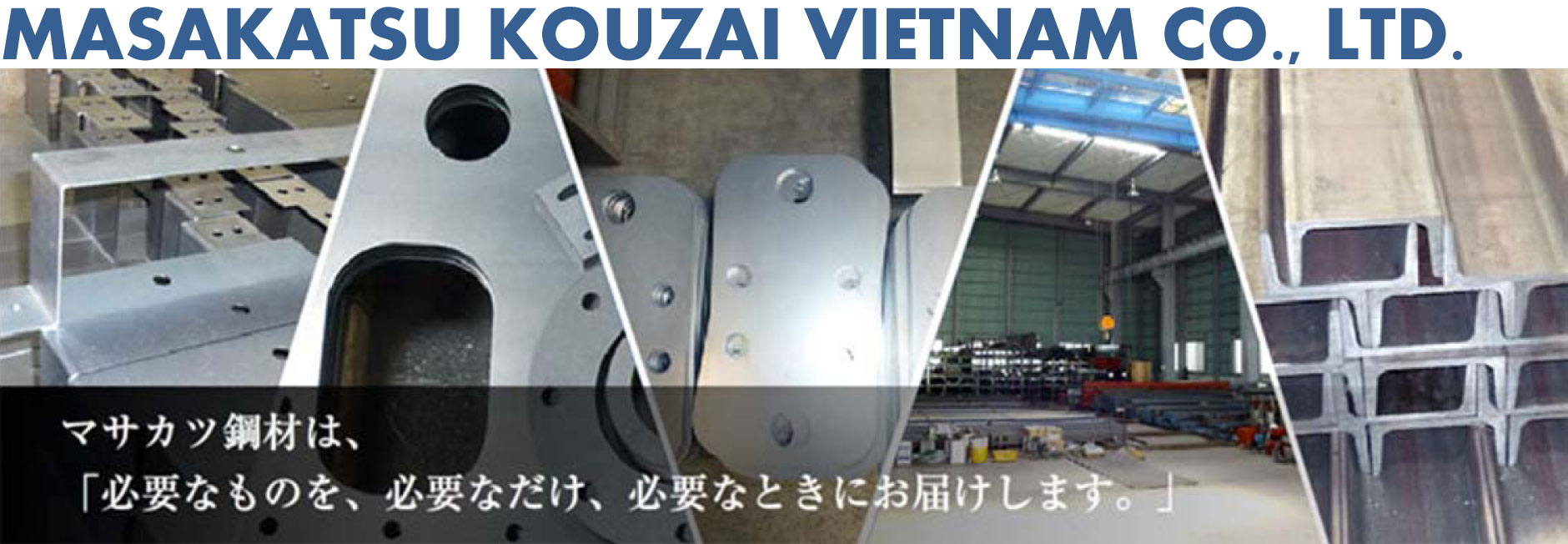 マサカツ鋼材ベトナム MASAKATSU KOUZAI VIETNAM CO.,LTD | Fact-Link Viet Nam