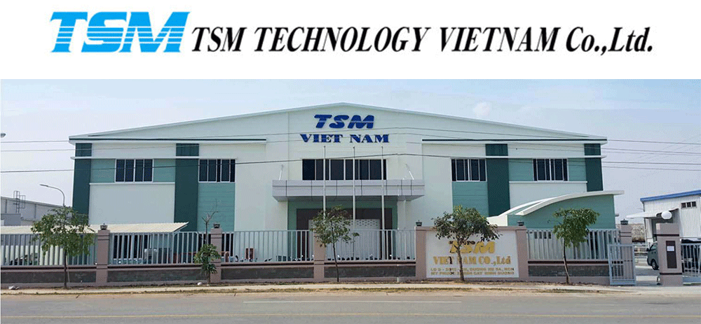 CÔNG TY TNHH TSM VIỆT NAM TSM TECHNOLOGY VIETNAM CO.,LTD | Fact-Link Viet Nam