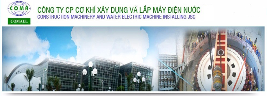 Công ty Cổ phần Cơ khí xây dựng và Lắp máy điện nước (COMAEL) Construction machinery & Water electric machine Installing Jsc | Fact-Link Viet Nam